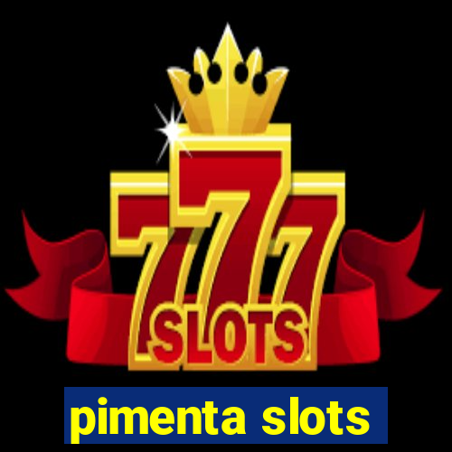 pimenta slots